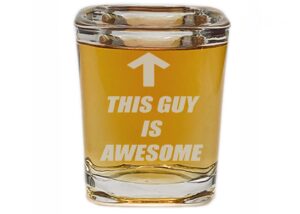 rogue river tactical premium square funny this guy is awesome shot glass gift for him husband dad father