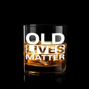 Funny Women Men Birthday Gifts For Mom Grandpa. Humorous Retirement Gift For Men & Women. Old Lives Matter Whiskey Glass. Unique 40th 50th 60th 65th 70th 75th 80th Year Old Elderly Senior Presents