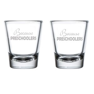 mip set of 2 shot glasses 1.75oz shot glass because preschoolers preschool teacher funny