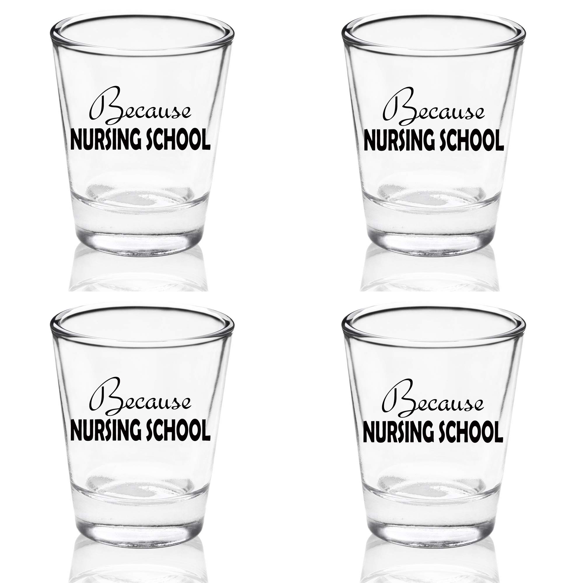 Set of 4 Funny Because Nursing School 1.75oz Shot Glass