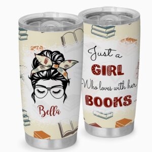 lierie8888 personalized just a girl who loves books tumbler with lid and straw, book lover gifts for women, book themed gifts, book gifts for book lovers, bookish gifts for readers book lovers women
