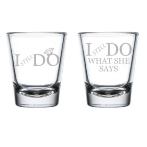 mip brand set of 2 shot glasses 1.75oz shot glass funny anniversary vow renewal i still do what she says