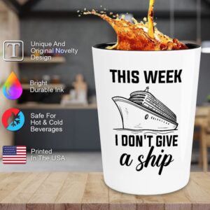 Flairy Land Cruise Shot Glass 1.5oz - This Week I Don't Give A Ship - Yacht Boating Sailing Houseboat Travel Vacation Ocean Water Pontoon Beach