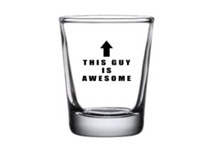 rogue river tactical funny this guy is awesome shot glass gift for him husband dad father