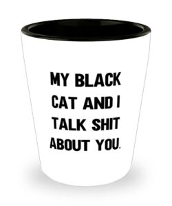 spreadpassion my black cat and i talk shit about you. black cat shot glass, funny black cat s, ceramic cup for cat lovers
