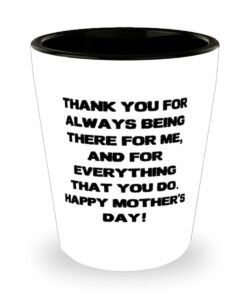 love godmother, thank you for always being there for me, and for everything that you do.!, nice mother's day shot glass for