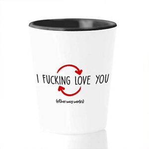 relationship shot glass 1.5oz - i ing love you - either way works naughty anniversary for him boyfriend girlfriend