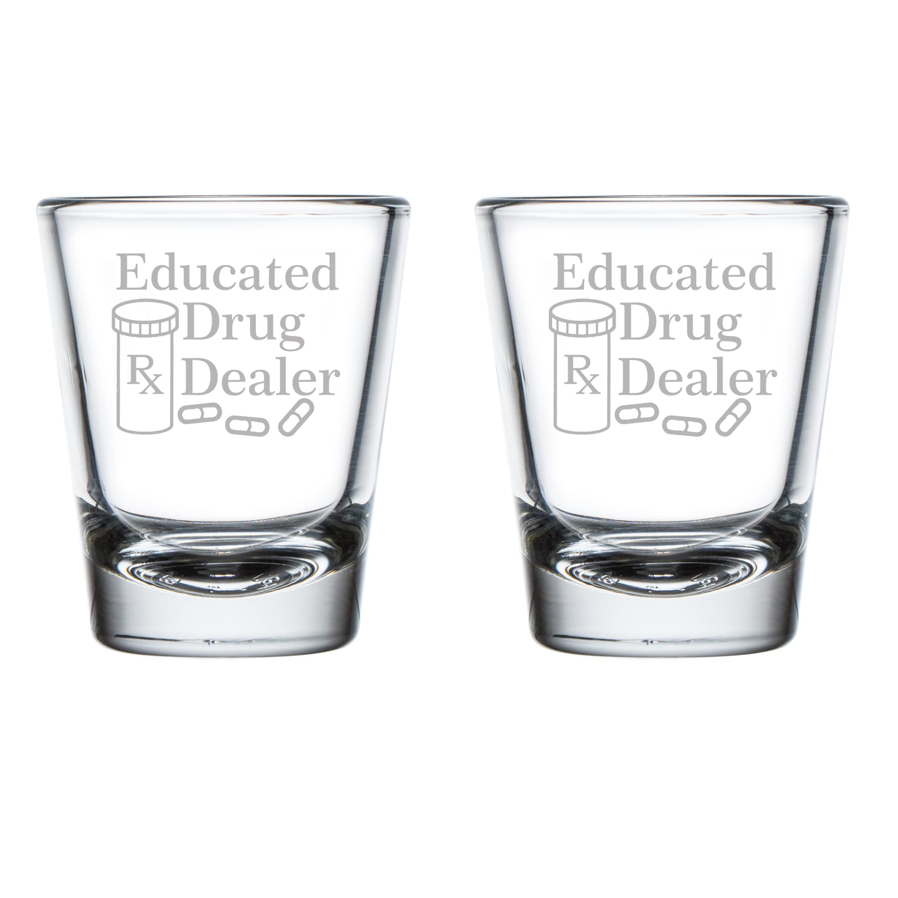 MIP Brand Set of 2 Shot Glasses 1.75oz Shot Glass Educated Drug Dealer Funny Pharmacist Pharmacy Tech