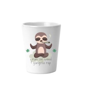i run on weed and gangsta rap stoner sloth funny 1.5 oz white ceramic novelty shot glass