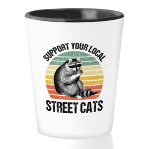 bubble hugs pet owner shot glass 1.5 oz - support your local street cats - sarcasm trash panda racoon cat lover funny animal scotish kitty british