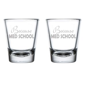 mip brand set of 2 shot glasses 1.75oz shot glass because med school student funny