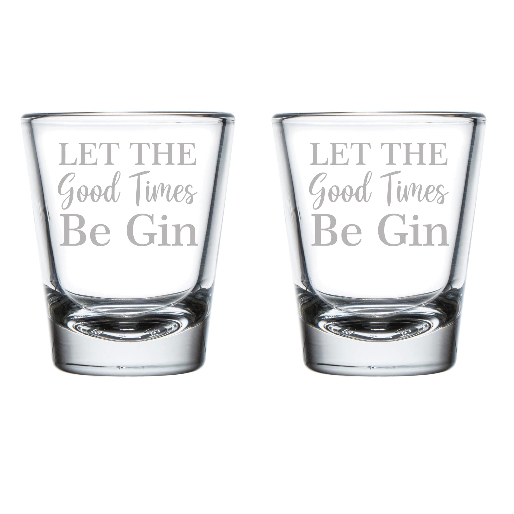 MIP Brand Set of 2 Shot Glasses 1.75oz Shot Glass Let The Good Times Be Gin Funny