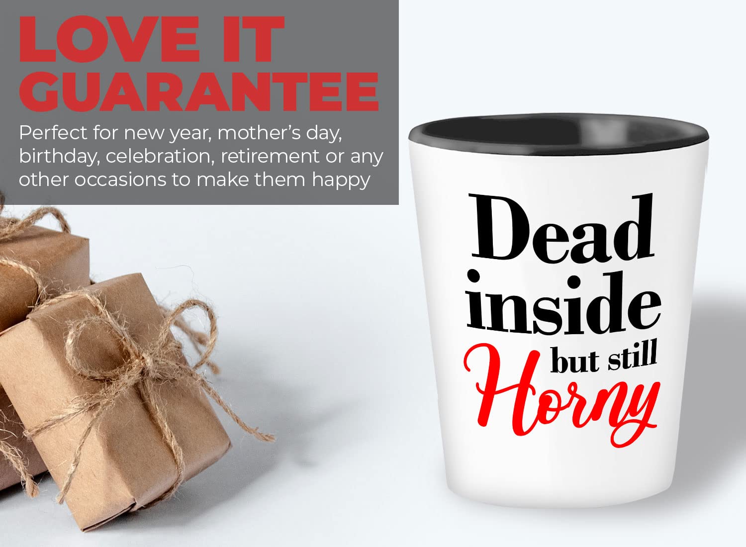 Sarcastic Funny Shot Glass 1.5oz - Dead Inside But Still Horny - Witty Sarcasm Sexy Lovers Naughty Relaionship Sassy Humor Hilarious