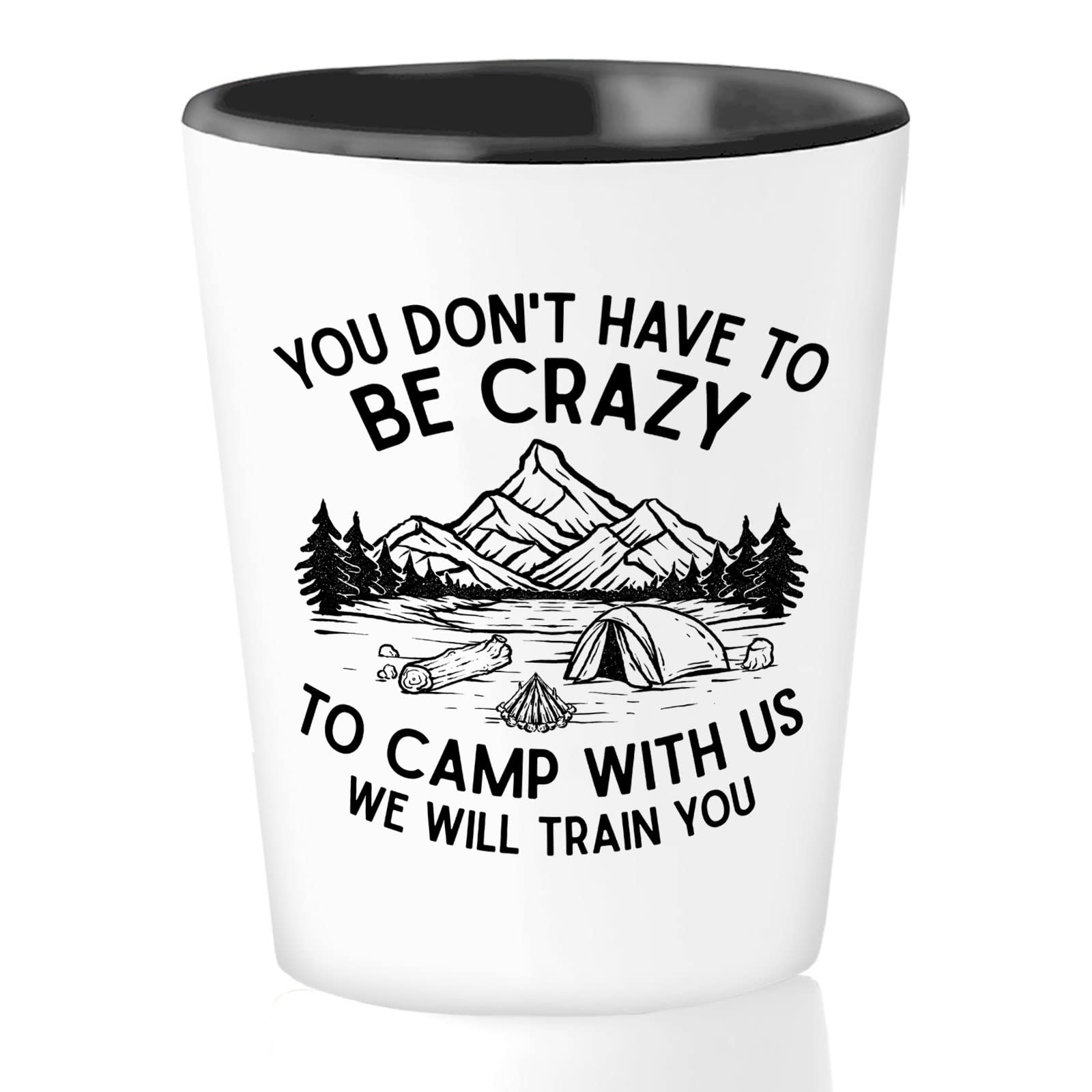 Bubble Hugs Funny Camping Shot Glass 1.5oz - You don’t have to be crazy - Hiking Woods Adventure Explorer Travel Outdoor Camping