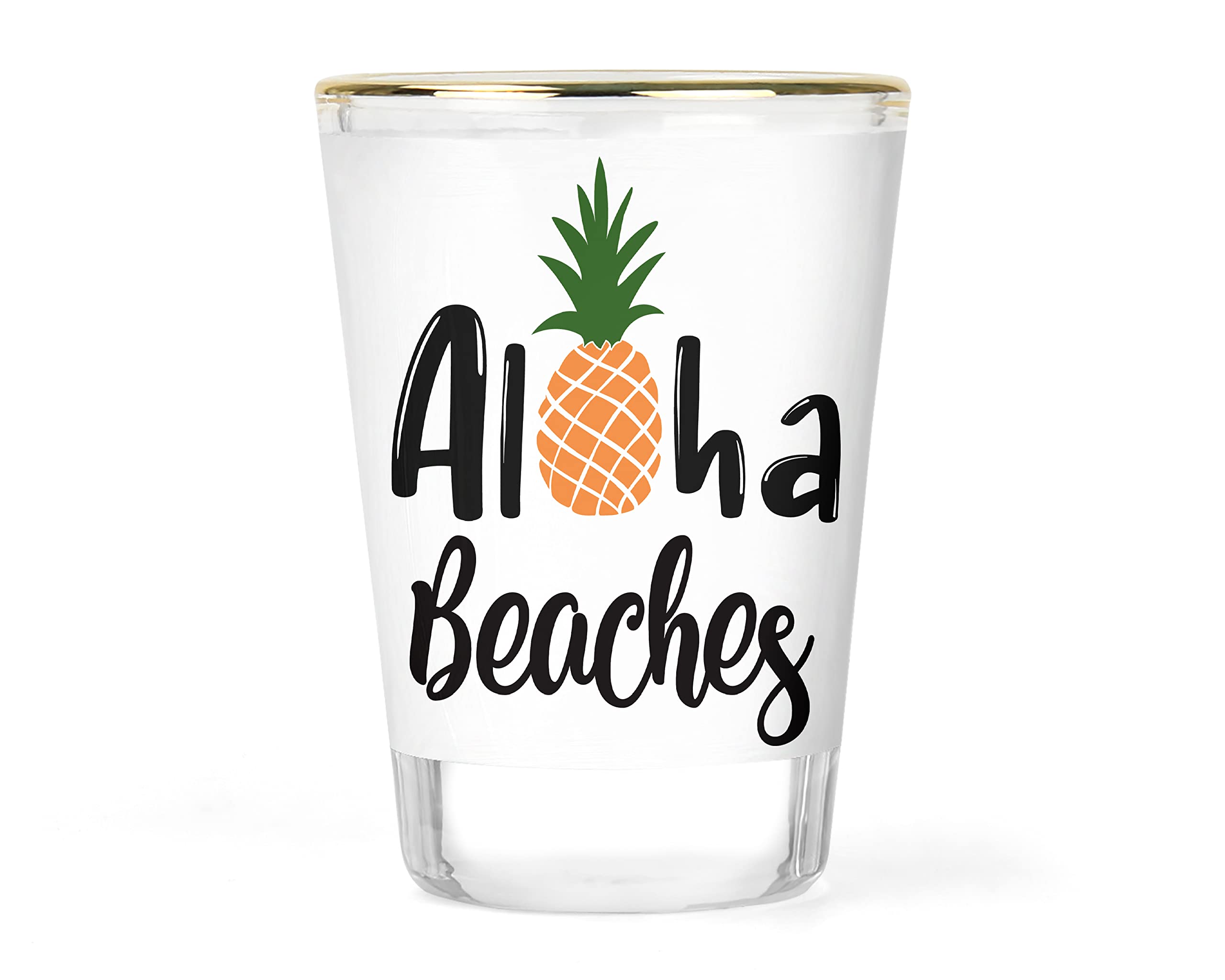 Beach Shot Glass - Beach Lover Gift - Aloha Beaches Shot Glass - Pineapple Shot Glass - Funny Shot Glass - Beach Barware - Beach Trip Gift