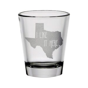 texas i like it here shot glass