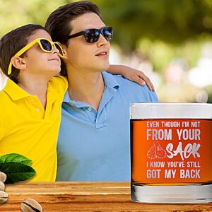 Promotion & Beyond Even Though I'm Not From Your Sack I Know You've Still Got My Back Whiskey Glass - Funny Gift for Dad Uncle Grandpa From Daughter Son Wife - Father's Day