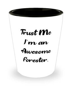 trust me i'm an awesome forester. shot glass, forester ceramic cup, inspire for forester