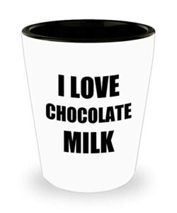 i love chocolate milk shot glass shotglass funny gift idea for liquor lover alcohol 1.5oz