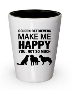 dogsmakemehappy golden retrievers make me happy- funny dog shot glass gifts