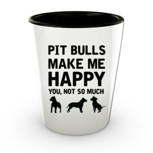 dogsmakemehappy pit bull shot glass - pit bulls make me happy - pit bull lover shot glass