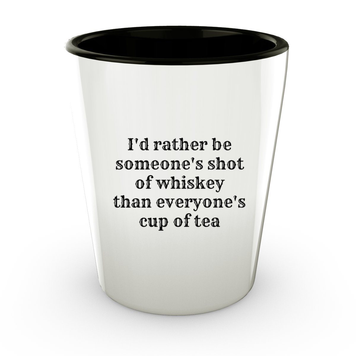 SpreadPassion I'd rather be someone's shot of whiskey shot- Funny shot glass