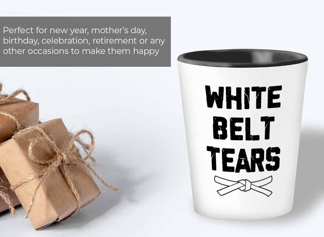 Martial Art Shot Glass 1.5oz - White Belt Tears - Karate Taekwondo Kung fu Jiu Jitsu Matress Sport Belt Optimistic Cool Club Punch Kick Athletes