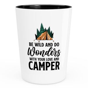 flairy land camping shot glass 1.5oz - be wild and do wonders - campfire lover campsite climbing activities outdoorsman cabin enthusiasts nature