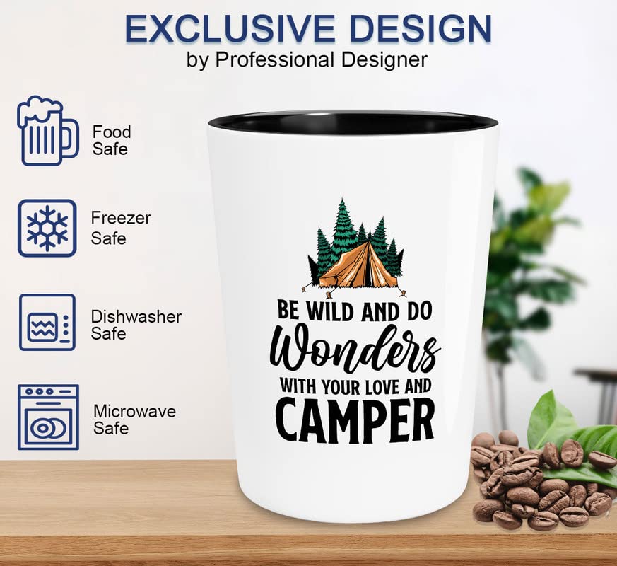 Flairy Land Camping Shot Glass 1.5oz - Be Wild And Do Wonders - Campfire Lover Campsite Climbing Activities Outdoorsman Cabin Enthusiasts Nature