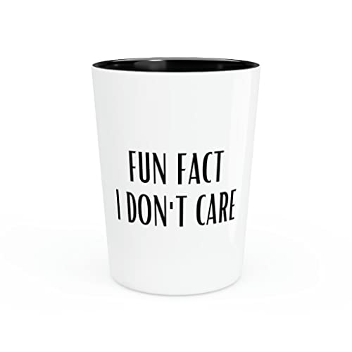 Shot Glass Party Ceramic Tequila Humorous Sayings Fun Fact I Do Not Care Sarcasm Husband Men Women 1.9oz / Black