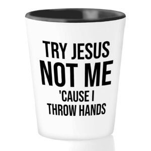 christian shot glass 1.5oz - try jesus not me - religious bible jesus faith cross funny christian jokes sarcastic humor