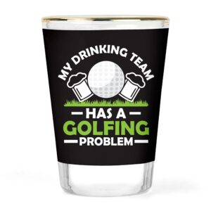 Golfers Shot Glass | My Team has a Golfing Problem | Golf Trip Shot Glasses | Golf Tourney Favors | Golfers Gift | Golfing Glass | Funny Golf Gift