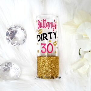 Dirty 30 Shot Glass - a glitter shot glass that is perfect for a 30th birthday gift. Fully custom birthday shot glass!