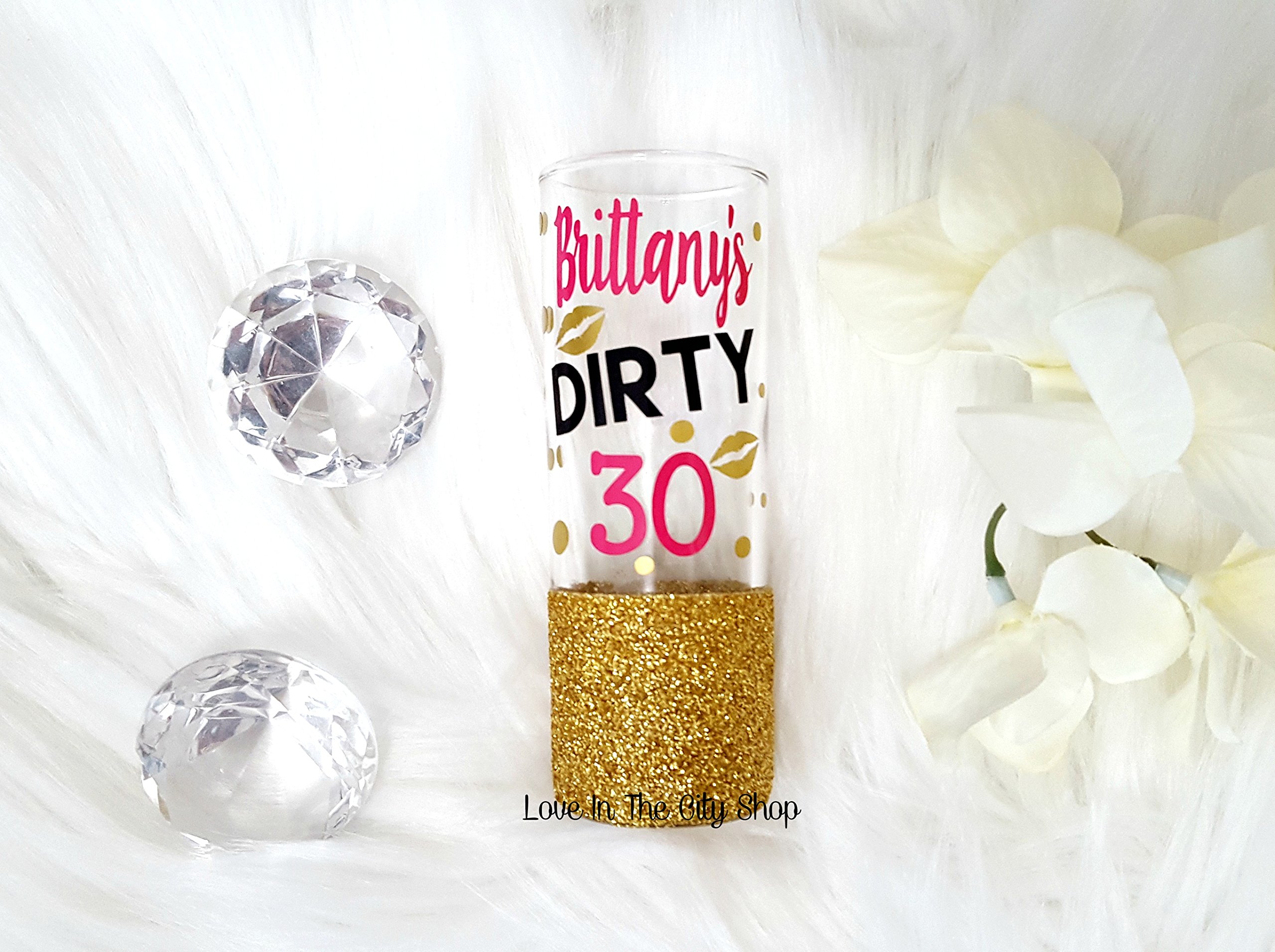 Dirty 30 Shot Glass - a glitter shot glass that is perfect for a 30th birthday gift. Fully custom birthday shot glass!