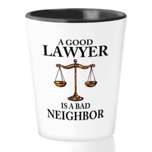 flairy land lawyer shot glass 1.5oz - good lawyer bad neighbor - law school prosecutor legal assistant student lawyer judge attorney graduation advokat jurist consultant noutary