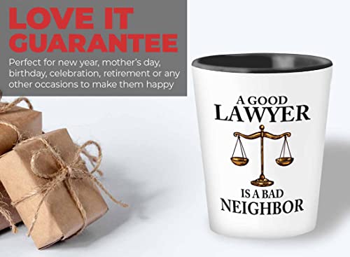 Flairy Land Lawyer Shot Glass 1.5oz - Good lawyer bad neighbor - Law School Prosecutor Legal Assistant Student Lawyer Judge Attorney Graduation Advokat Jurist Consultant Noutary