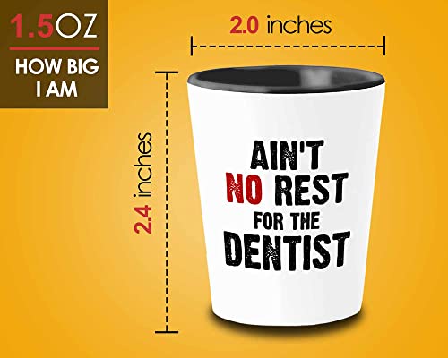 Flairy Land Dentist Shot Glass 1.5oz - ain't no rest for the dentist - Dental Hygienist Doctor Nurse Med Student Orthodontist Pediatrician Dermatologist Patient