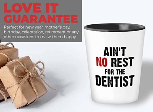 Flairy Land Dentist Shot Glass 1.5oz - ain't no rest for the dentist - Dental Hygienist Doctor Nurse Med Student Orthodontist Pediatrician Dermatologist Patient