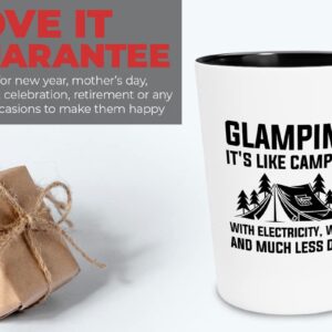 Flairy Land Glamping Shot Glass 1.5oz - Glamping. It's like camping - Hiking Woods Adventure Explorer Travel Outdoor Camping Camper Van Campsite Road Trip