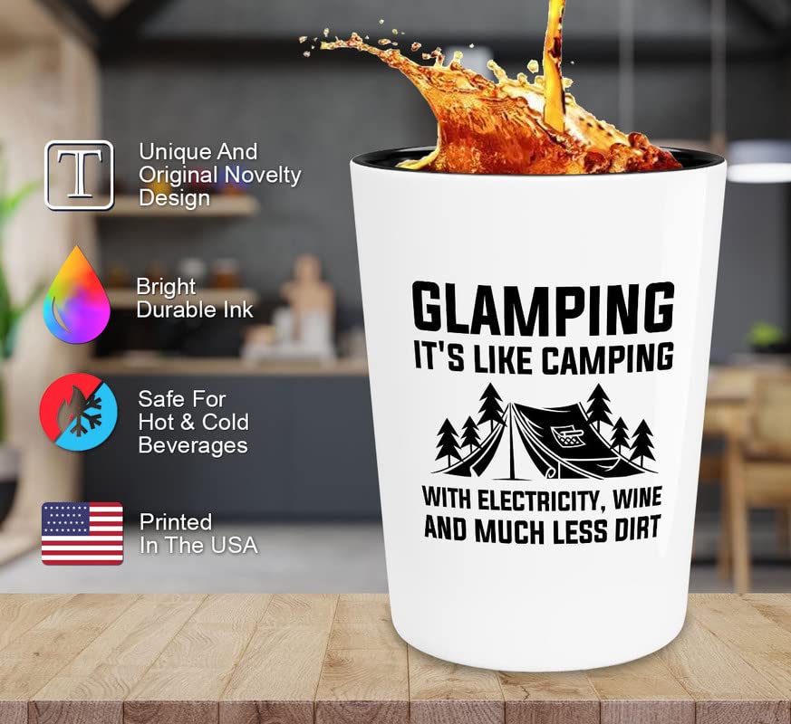 Flairy Land Glamping Shot Glass 1.5oz - Glamping. It's like camping - Hiking Woods Adventure Explorer Travel Outdoor Camping Camper Van Campsite Road Trip