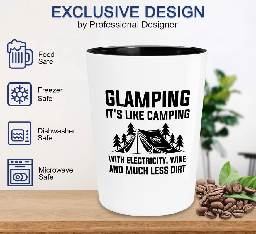 Flairy Land Glamping Shot Glass 1.5oz - Glamping. It's like camping - Hiking Woods Adventure Explorer Travel Outdoor Camping Camper Van Campsite Road Trip