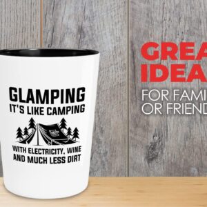 Flairy Land Glamping Shot Glass 1.5oz - Glamping. It's like camping - Hiking Woods Adventure Explorer Travel Outdoor Camping Camper Van Campsite Road Trip