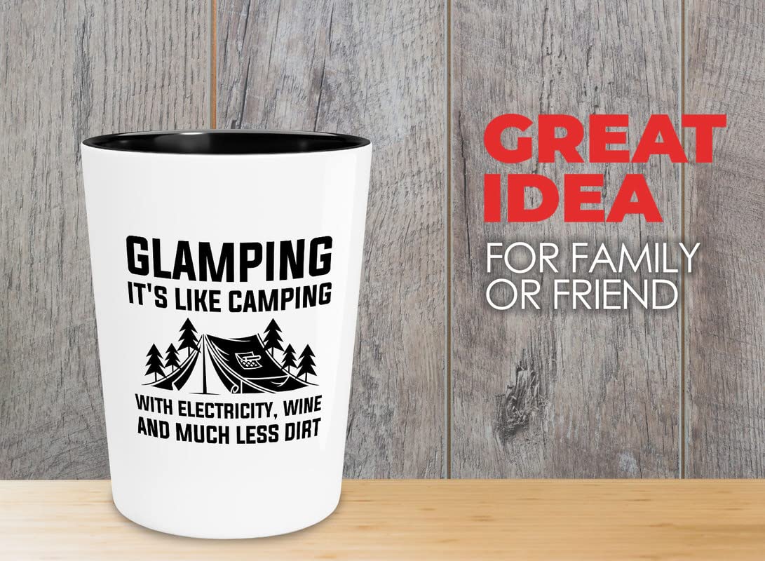 Flairy Land Glamping Shot Glass 1.5oz - Glamping. It's like camping - Hiking Woods Adventure Explorer Travel Outdoor Camping Camper Van Campsite Road Trip