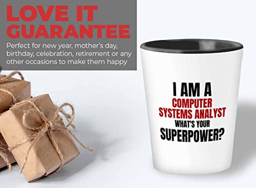 Flairy Land Computer System Analyst Shot Glass 1.5oz - i am a computer system analyst A - Progammer Coding Men Boyfriend Science IT Support Software Developer Nerd Web Data Analyst