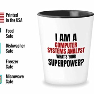 Flairy Land Computer System Analyst Shot Glass 1.5oz - i am a computer system analyst A - Progammer Coding Men Boyfriend Science IT Support Software Developer Nerd Web Data Analyst