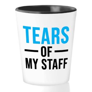 bubble hugs funny sarcasm shot glass 1.5oz - tears of my staff - sarcastic boss manager supervisor coworker adult humor hilarious sneering jokes
