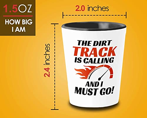 Racer Shot Glass 1.5oz - The dirt track is calling - Drag Racing Wife Fuel Speed Racer Car Guys Circuit