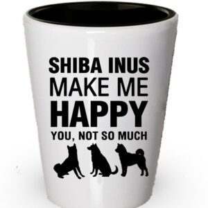 Shiba Inus Make Me Happy Shot Glass- Dog Lover Gifts Idea