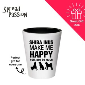 Shiba Inus Make Me Happy Shot Glass- Dog Lover Gifts Idea