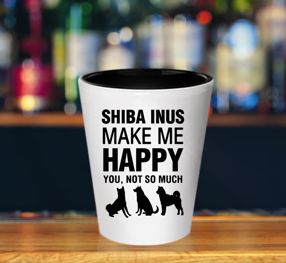 Shiba Inus Make Me Happy Shot Glass- Dog Lover Gifts Idea